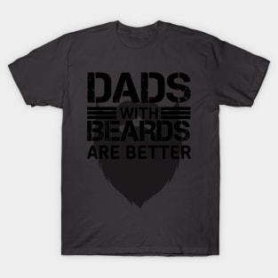 dad with beards are better T-Shirt